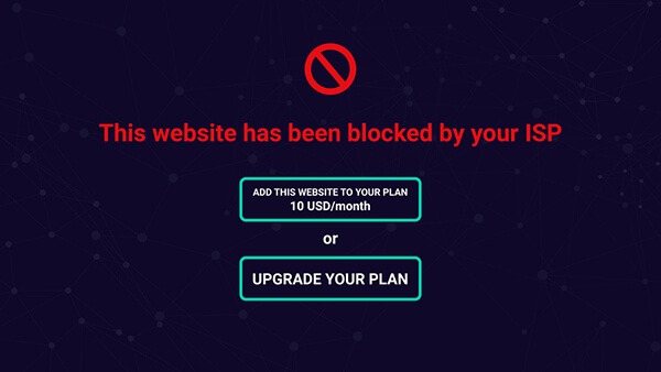 This Website Has Been Blocked By your ISP, Upgrade your Plan to View it - Example of what net neutrality could do