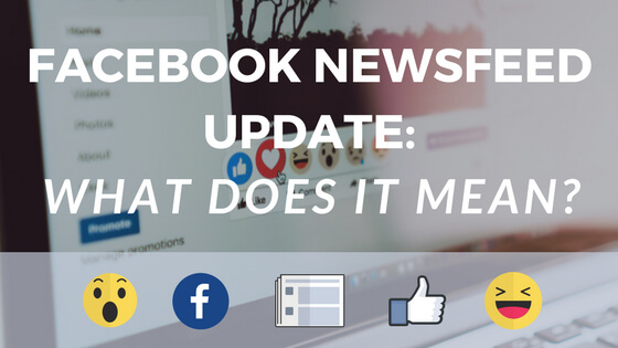 Facebook Newsfeed Update: What Does it Mean