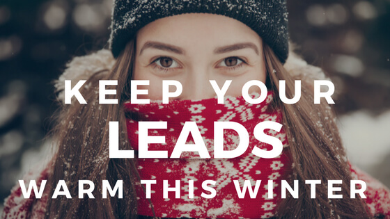 Keep Your Leads Warm This Winter