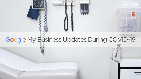 Google My Business Updates During COVID-19